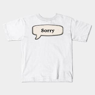 Sorry Kids T-Shirt